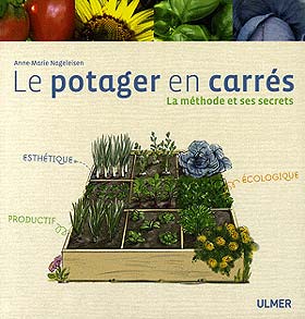 Le potager en carr&eacute;s, la m&eacute;thode et ses secrets