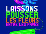 Laissons pousser... des fleurs sauvages en ville !