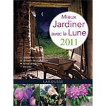Mieux jardiner avec la lune 2011 couverture du livre Mieux jardiner avec la lune 2011
