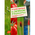 Le guide pratique du jardinier d'aujourd'hui
