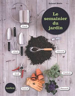 Le semainier du jardin - Roland Motte