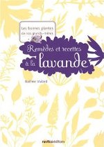 Remèdes et recettes à la lavande : couverture Remèdes et recettes à la lavande : couverture