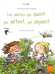 Les plantes qui puent, qui pètent, qui piquent Les plantes qui puent, qui pètent, qui piquent