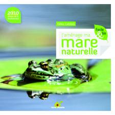 J'aménage ma mare naturelle, éditions Terre Vivante