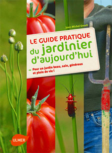 Le guide pratique du jardinier d'aujourd'hui