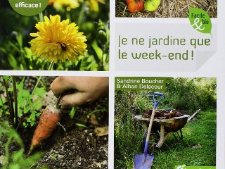 Je ne jardine que le week-end !
