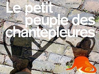 Le petit peuple des chantepleures