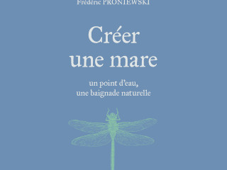 Créer une mare, un point d'eau, une baignade naturelle