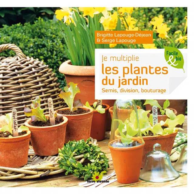 Je multiplie les plantes au jardin - Livre