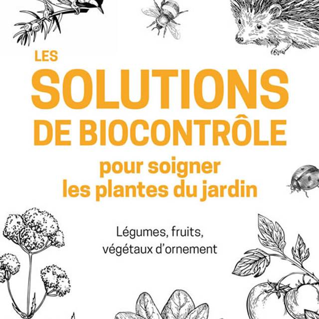 Les solutions de biocontrôle pour soigner les plantes du jardin