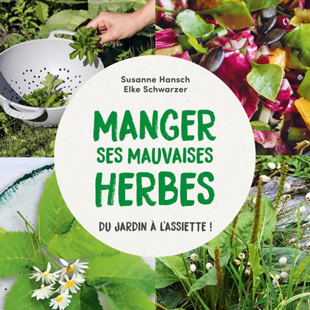 Manger ses mauvaises herbes