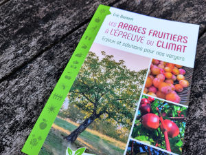 Les Arbres fruitiers à l’épreuve du climat - Enjeux et solutions pour nos vergers