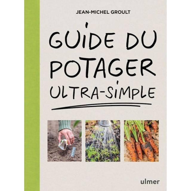 Guide du potager ultra-simple (Ed. Ulmer)