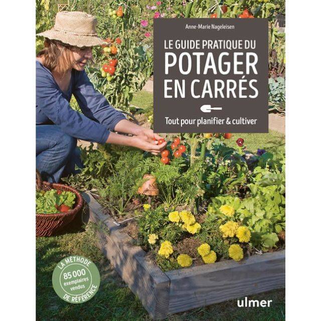 Le guide pratique du potager en carrés (Ed. Ulmer)