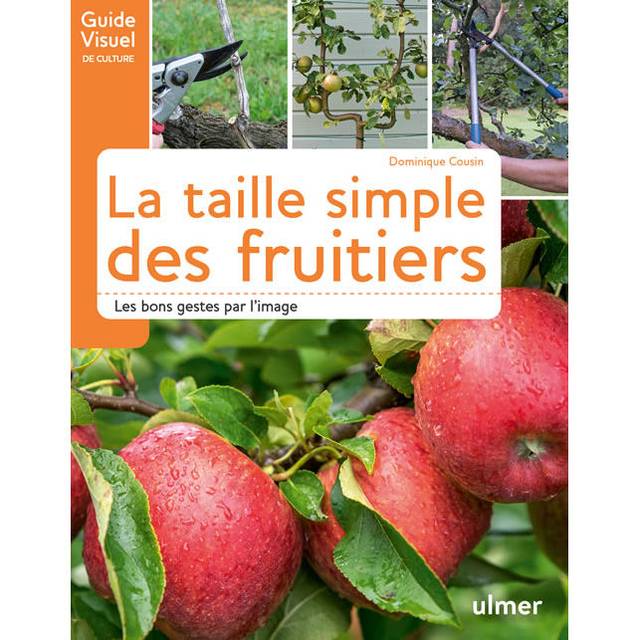 La taille simple des fruitiers - Dominique Cousin - éditions ULMER (D.R. / Ulmer)