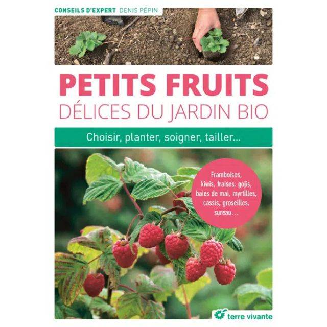 Petits fruits, délices du jardin bio (Ed. Terre Vivante)