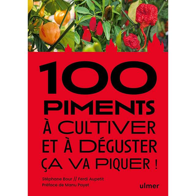 100 piments à cultiver et à déguster : ça va piquer ! (D.R. / Ulmer)