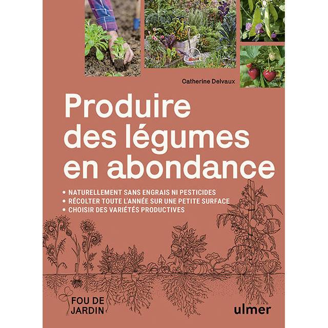 Produire des légumes en abondance (D.R. / Ulmer)